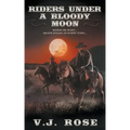 Riders Under A Bloody Moon: A Classic Western