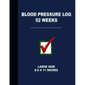 Blood Pressure Log 52 Weeks: Large Size 8.5 X 11 Inches