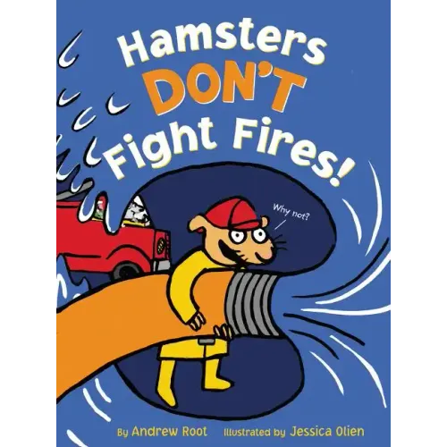 Hamsters Don't Fight Fires!