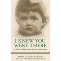 I Knew You Were There: A Stolen Child's Search for Her Irish Mother