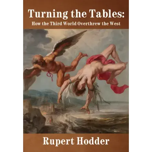 Turning the Tables: How the Third World Overthrew the West