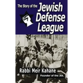 The Story of the Jewish Defense League by Rabbi Meir Kahane