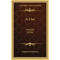 As I See: Nietsche (1920)