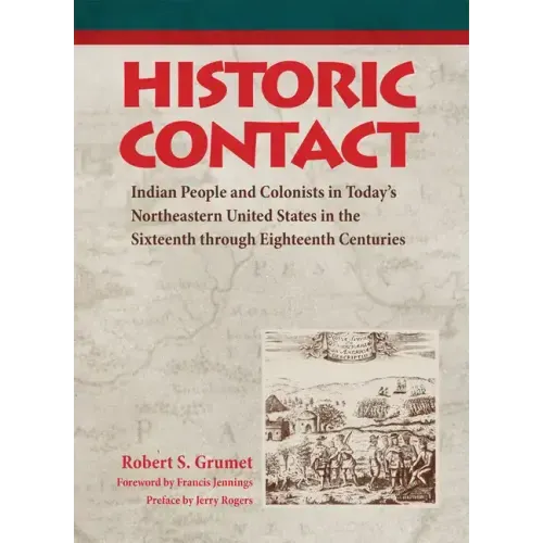 Historic Contact: Indian People and Colonists in Today's Northeastern United States in the Sixteenth through Eighteenth Centuries