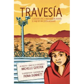 Travesía: A Migrant Girl's Cross-Border Journey/El Viaje de Una Joven Migrante