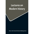 Lectures on Modern history