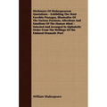 Dictionary Of Shakespearean Quotations - Exhibiting The Most Forcible Passages, Illustrative Of The Various Passions, Affections And Emotions Of The H