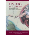 Living By Design: Discovering the Spirit, Soul, and Body Connection