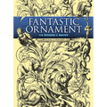 Fantastic Ornament: 110 Designs and Motifs