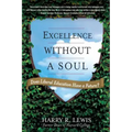 Excellence Without a Soul: Does Liberal Education Have a Future?