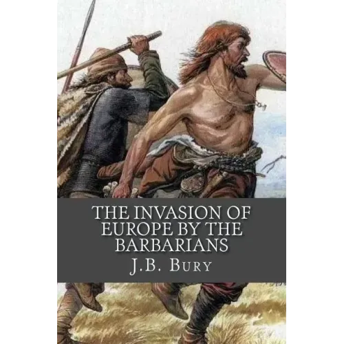 The Invasion of Europe By the Barbarians