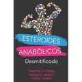 Esteroides Anabólicos: Desmitificado