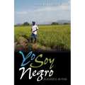 Yo Soy Negro: Blackness in Peru