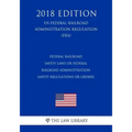Federal Railroad Safety Laws or Federal Railroad Administration Safety Regulations or Orders (US Federal Railroad Administration Regulation) (FRA) (20