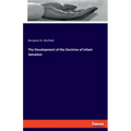 The Development of the Doctrine of Infant Salvation
