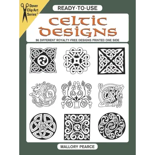 Ready-To-Use Celtic Designs: 96 Different Royalty-Free Designs Printed One Side