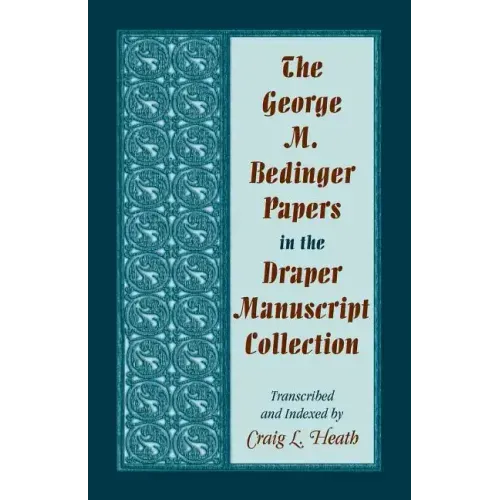 The George M. Bedinger Papers in the Draper Manuscript Collection