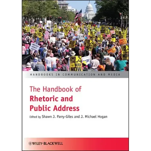 The Handbook of Rhetoric and Public Address