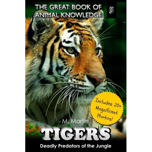 Tigers: Deadly Predators of the Jungle