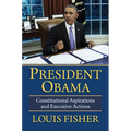 President Obama: Constitutional Aspirations and Executive Actions