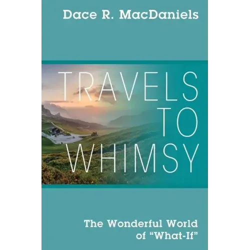 Travels to Whimsy: The Wonderful World of 'What-If'