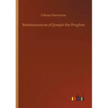 Reminiscences of Joseph the Prophet