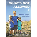 What's Not Allowed?: A Family Journey with Autism