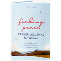 Finding Peace: Prayer Journal for Women: Weekly Devotions, Prompts, and Exercises for Managing Anxiety