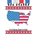 USA States Fun Coloring Book For Kids!: A United States Coloring Book With State Bird, State Seal, State Flower, Fun Filled Learning And Coloring