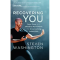 Recovering You: Soul Care and Mindful Movement for Overcoming Addiction