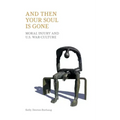 And Then Your Soul Is Gone: Moral Injury and Us War-Culture