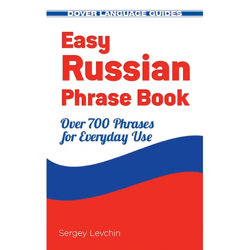 Easy Russian Phrase Book: Over 700 Phrases for Everyday Use