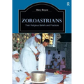 Zoroastrians: Their Religious Beliefs and Practices