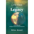 Lifetime to Legacy: A New Vision for Multigenerational Family Businesses