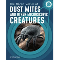 The Micro World of Dust Mites and Other Microscopic Creatures