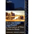 How the Codex Was Found: A Narrative of Two Visits to Sinai