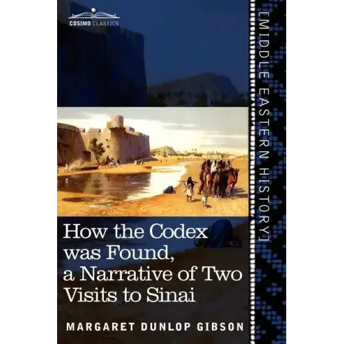How the Codex Was Found: A Narrative of Two Visits to Sinai
