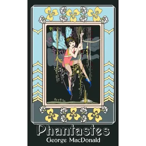 Phantastes: A Faerie Romance for Men and Women (Original and Unabridged)