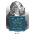 St. Thomas Aquinas Rescues Modern Psychology