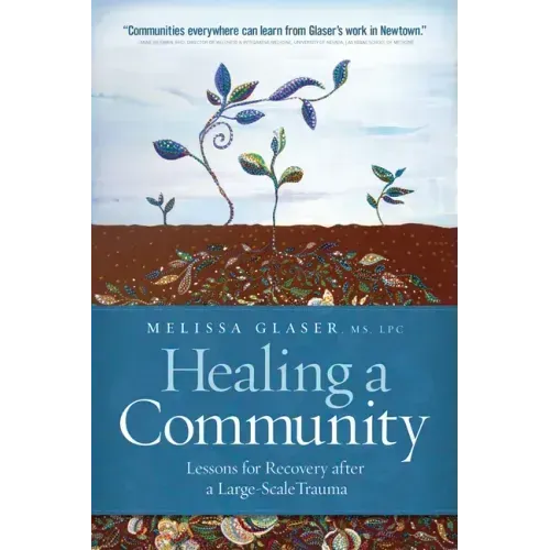 Healing a Community: Lessons for Recovery After a Large-Scale Trauma