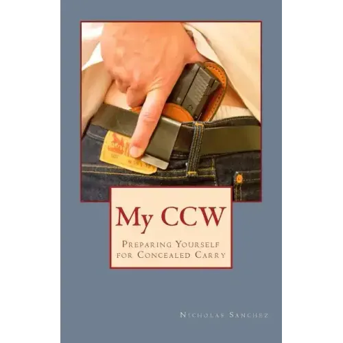 My CCW: Preparing Yourself for Concealed Carry