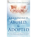 Abandoned, Abused, and Adopted