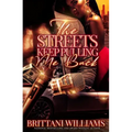 The Streets Keep Pulling Me Back