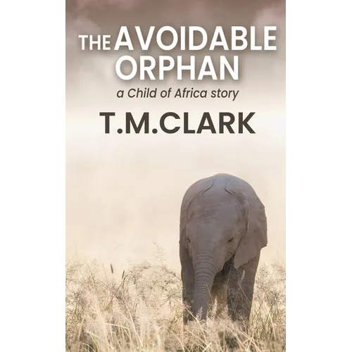 The Avoidable Orphan: a Child of Africa Story