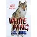 White Fang - Large Print Edition