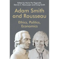 Adam Smith and Rousseau: Ethics, Politics, Economics