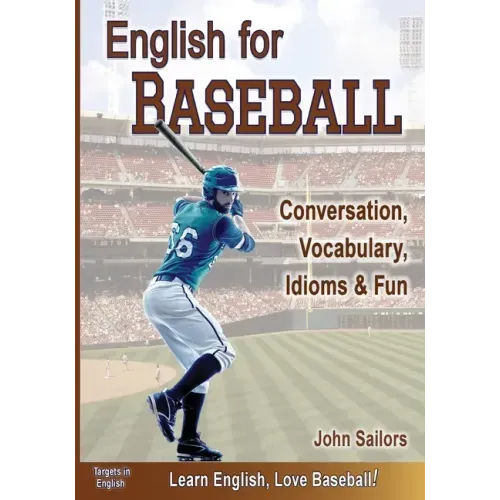 English for Baseball: Conversation, Vocabulary, Idioms and Fun