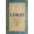 Do It Again, Lord!: 30 Days of Hope-Filled Prayer for Revival