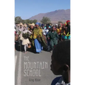 The Mountain School: Three Years Learning as a Peace Corps Teacher in Lesotho, Africa