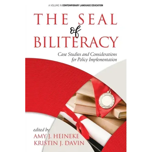 The Seal of Biliteracy: Case Studies and Considerations for Policy Implementation